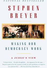 Making Our Democracy Work: A Judge's View (Stephen G. Breyer)