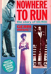Nowhere to Run: The Story of Soul Music (Gerri Hirshey)