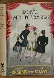 Don't, Mr Disraeli! (Caryl Brahms)