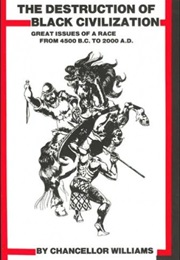 The Destruction of Black Civilization (Chancellor Williams)