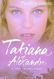 Tatiana Et Alexandre (Paullina Simons)