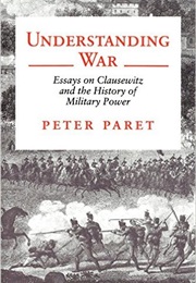 Understanding War (Peter Paret)