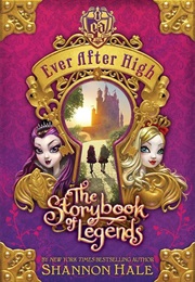 Ever After High: The Storybook of Legends (Shannon Hale)