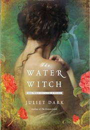 The Water Witch (Juliet Dark)