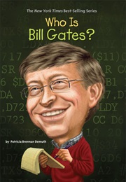 Who Is Bill Gates? (Patricia Brennan Demuth)