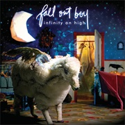 Fall Out Boy - Infinity on High (2007)