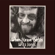 When I Leave Berlin – Wizz Jones