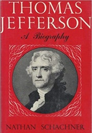 Thomas Jefferson: A Biography (Nathan Schachner)