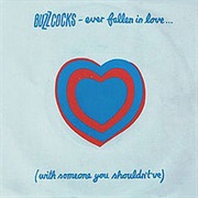 Ever Fallen in Love (With Someone You Shouldn&#39;t&#39;ve?) - Buzzcocks