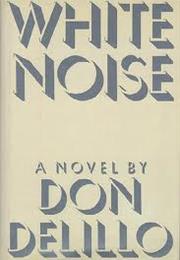 White Noise by Don Delillo