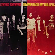 Gimme Back My Bullets - Lynyrd Skynyrd