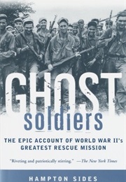 Ghost Soldiers: The Epic Account of World War II&#39;s Greatest Rescue Mission (Hampton Sides)