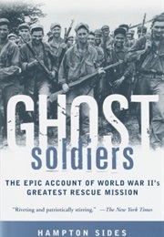 Ghost Soldiers: The Epic Account of World War II's Greatest Rescue Mission (Hampton Sides)