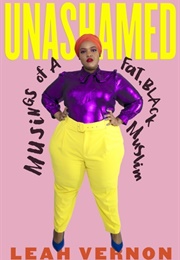 Unashamed: Musings of a Fat, Black Muslim (Leah Vernon)
