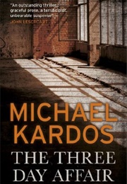The Three-Day Affair (Michael Kardos)