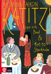 Katitzi, Rosa Och Paul & Katitzi I Stockholm (Katarina Taikon)