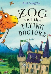 Zog and the Flying Doctors (Julia Donaldson)