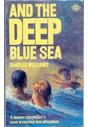 And the Deep Blue Sea (Charles Williams)