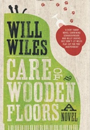 Care of the Wooden Floors (Will Wiles)