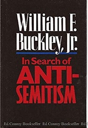 In Search of Anti-Semitism (William F. Buckley Jr.)