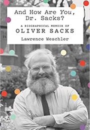 And How Are You, Dr. Sacks? (Lawrence Weschler)