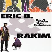 Eric B. &amp; Rakim - Don&#39;t Sweat the Technique
