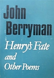 Henry&#39;s Fate and Other Poems, 1967-1972 (John Berryman)