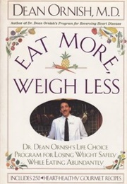 Eat More, Weigh Less (Dean Ornish)