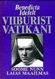 From Viiburi to the Vatican. a Finnish Nun in the World (Benedicta Idefelt)