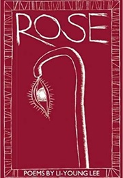 Rose (Li-Young Lee)