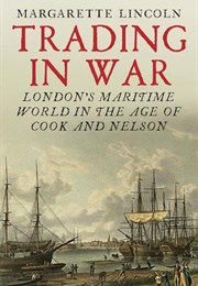 Trading in War (Margarette Lincoln)