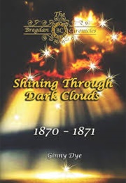 Shining Through Dark Clouds (Ginny Dye)