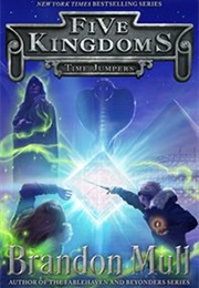 Five Kingdoms: Time Jumpers (Brandon Mull)