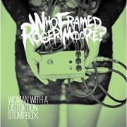 Who Framed Roger Moore? "Woman With a Distortion Stompbox"