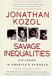 Savage Inequalities: Children in America&#39;s Schools (Jonathan Kozol)