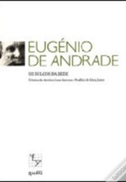 Os Sulcos Da Sede (Eugenio De Andrade)