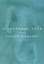 A Seahorse Year (Stacey D'erasmo)