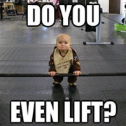 Do You Even Lift?