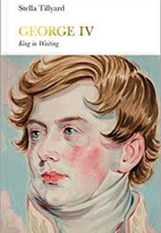George IV: King in Waiting (Stella Tillyard)