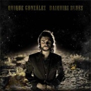 25. Quique González – «Daiquiri Blues» (2009)