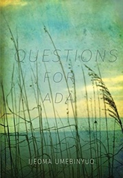 Questions for Ada (Ijeoma Umebinyuo)
