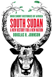 South Sudan: A New History for a New Nation (Douglas H. Johnson)