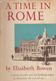A Time in Rome (Elizabeth Bowen)