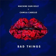 Bad Things - Machine Gun Kelly