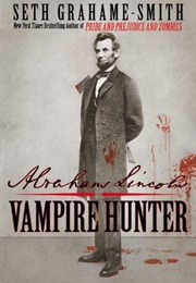 Abraham Lincoln: Vampire Hunter (Seth Grahame-Smith)