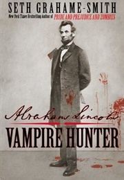 Abraham Lincoln: Vampire Hunter (Seth Grahame-Smith)
