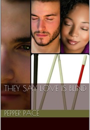 They Say Love Is Blind (Pepper Pace)