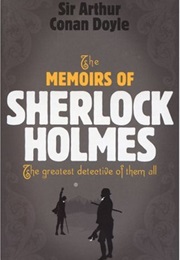 The Memoirs of Sherlock Holmes (Sir Arthur Conan Doyle)