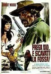 Prega Dio... E Scavati La Fossa