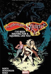 The Unbeatable Squirrel Girl, Vol. 7: I've Been Waiting for a Squirrel Like You (Ryan North)